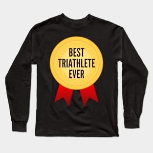 Best Triathlete Ever Golden Medal Long Sleeve T-Shirt